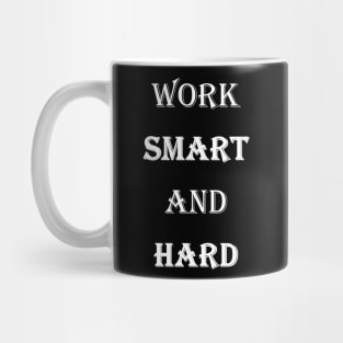 Work Smart And Hard - White Text Mug